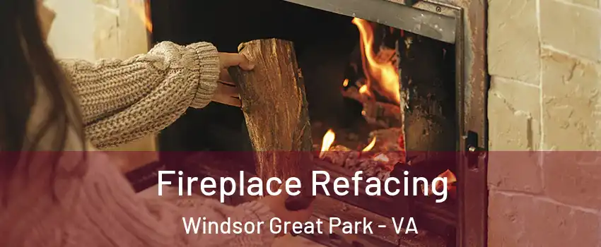 Fireplace Refacing Windsor Great Park - VA