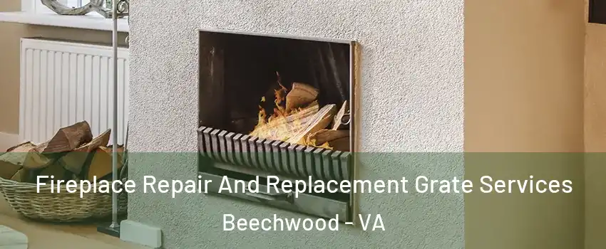 Fireplace Repair And Replacement Grate Services Beechwood - VA