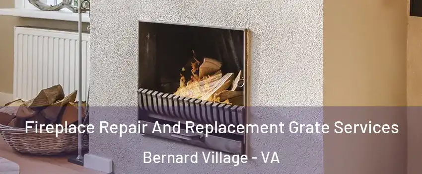 Fireplace Repair And Replacement Grate Services Bernard Village - VA