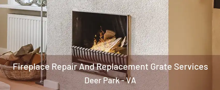 Fireplace Repair And Replacement Grate Services Deer Park - VA