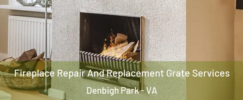 Fireplace Repair And Replacement Grate Services Denbigh Park - VA