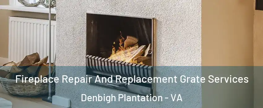 Fireplace Repair And Replacement Grate Services Denbigh Plantation - VA