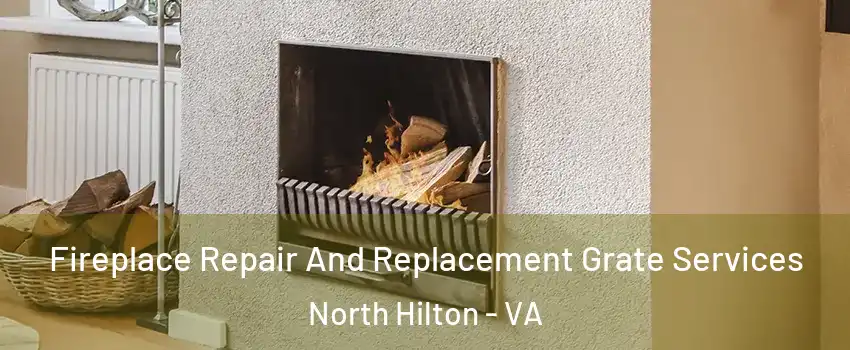 Fireplace Repair And Replacement Grate Services North Hilton - VA
