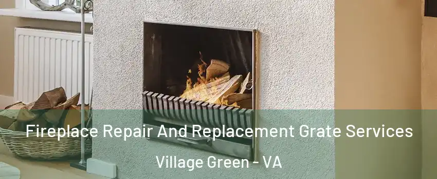 Fireplace Repair And Replacement Grate Services Village Green - VA