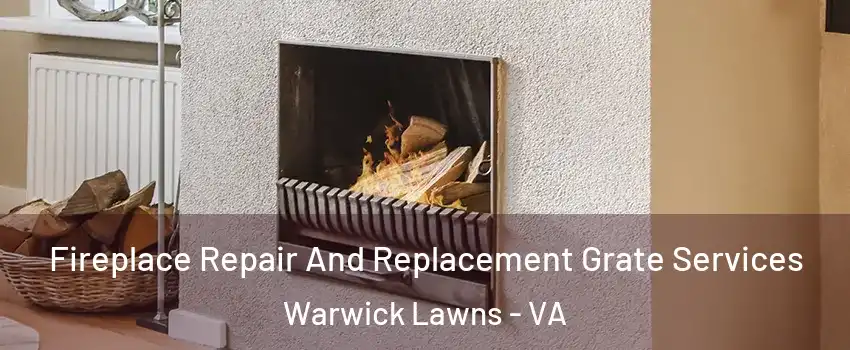 Fireplace Repair And Replacement Grate Services Warwick Lawns - VA