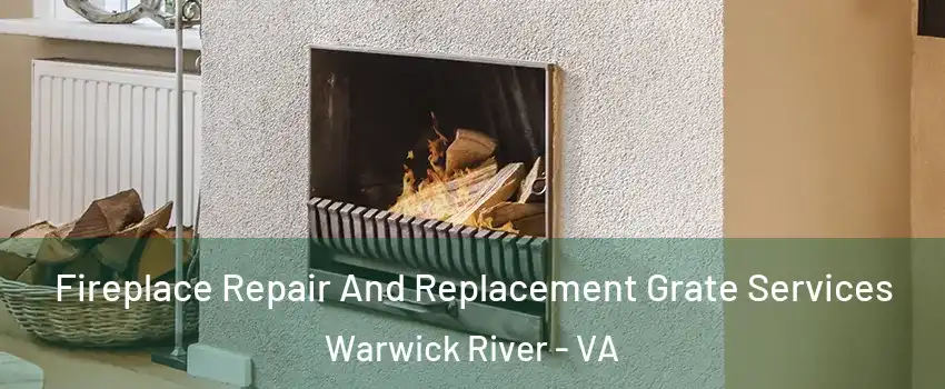 Fireplace Repair And Replacement Grate Services Warwick River - VA