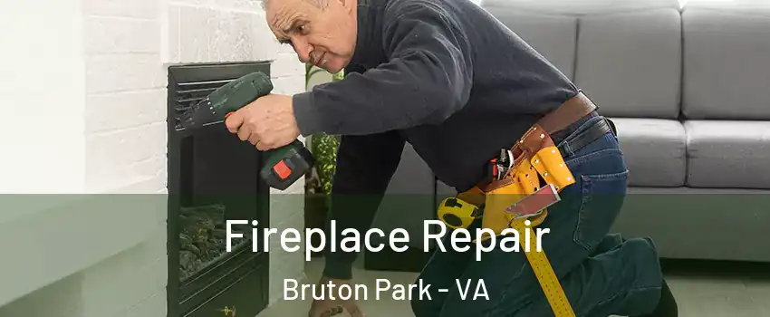 Fireplace Repair Bruton Park - VA