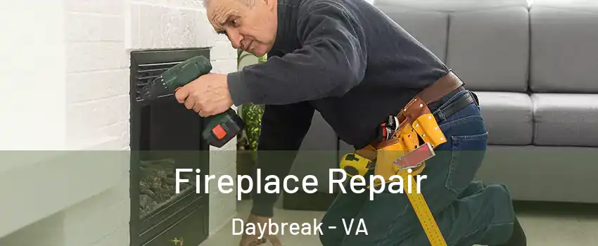 Fireplace Repair Daybreak - VA