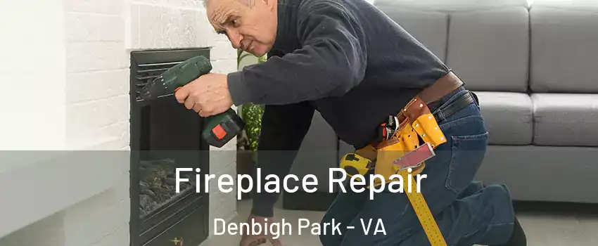 Fireplace Repair Denbigh Park - VA