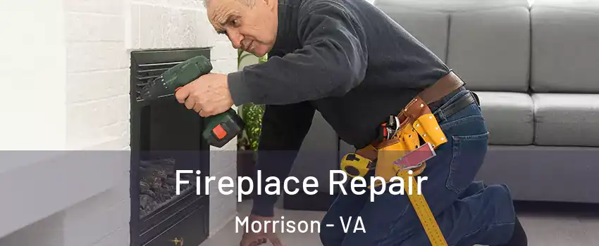 Fireplace Repair Morrison - VA