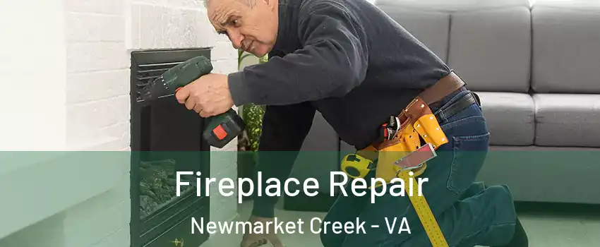 Fireplace Repair Newmarket Creek - VA