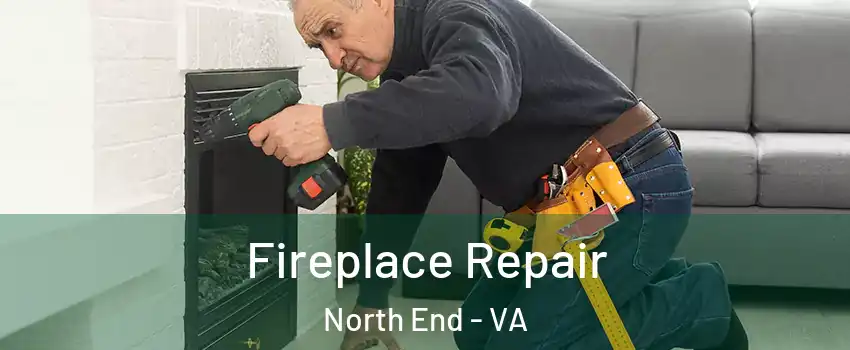 Fireplace Repair North End - VA