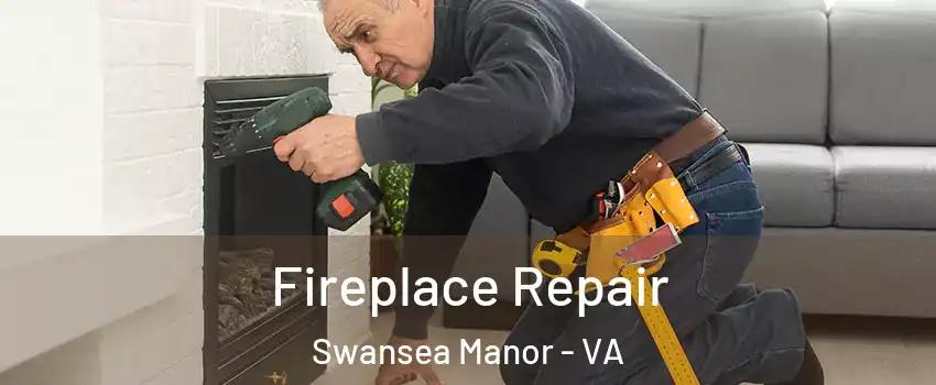 Fireplace Repair Swansea Manor - VA