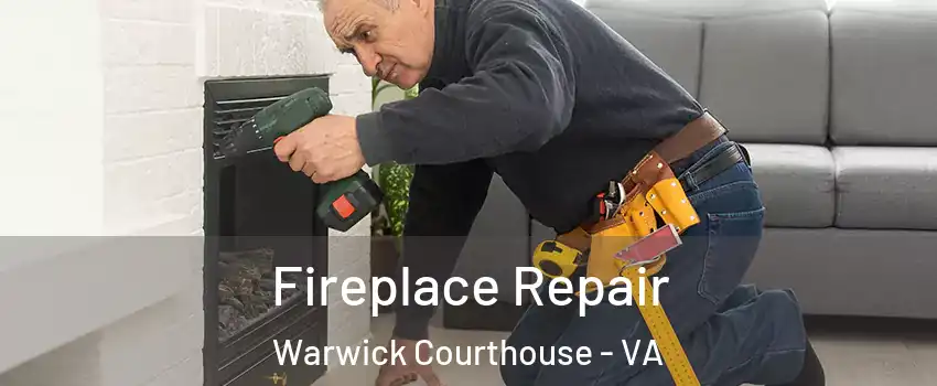 Fireplace Repair Warwick Courthouse - VA