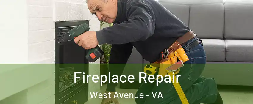 Fireplace Repair West Avenue - VA