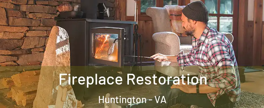 Fireplace Restoration Huntington - VA