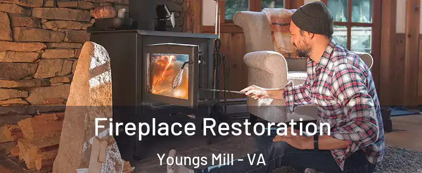Fireplace Restoration Youngs Mill - VA