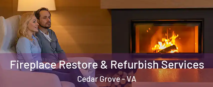 Fireplace Restore & Refurbish Services Cedar Grove - VA