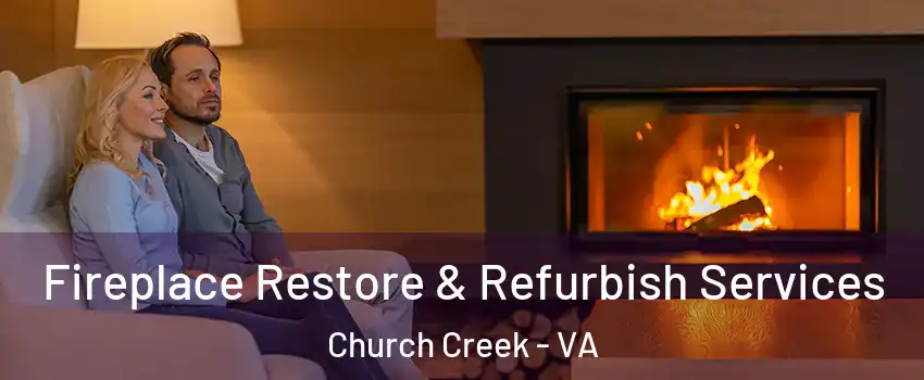 Fireplace Restore & Refurbish Services Church Creek - VA