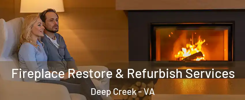 Fireplace Restore & Refurbish Services Deep Creek - VA