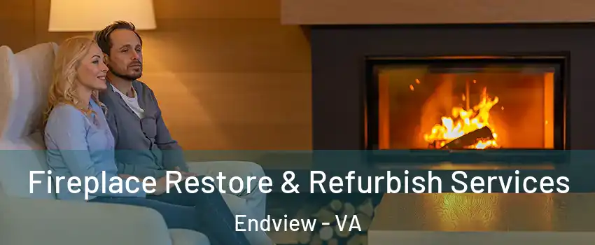 Fireplace Restore & Refurbish Services Endview - VA