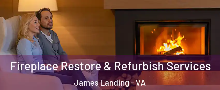 Fireplace Restore & Refurbish Services James Landing - VA