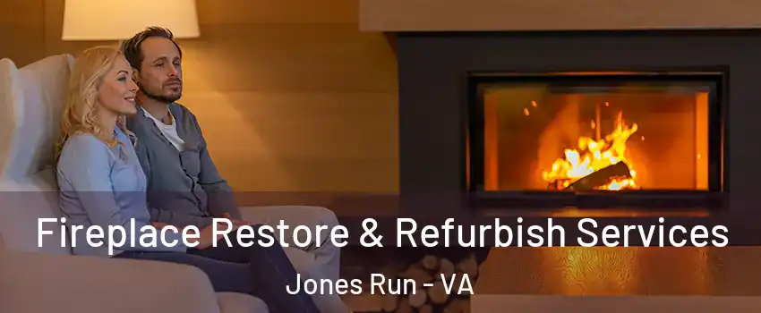 Fireplace Restore & Refurbish Services Jones Run - VA