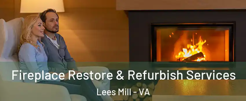 Fireplace Restore & Refurbish Services Lees Mill - VA
