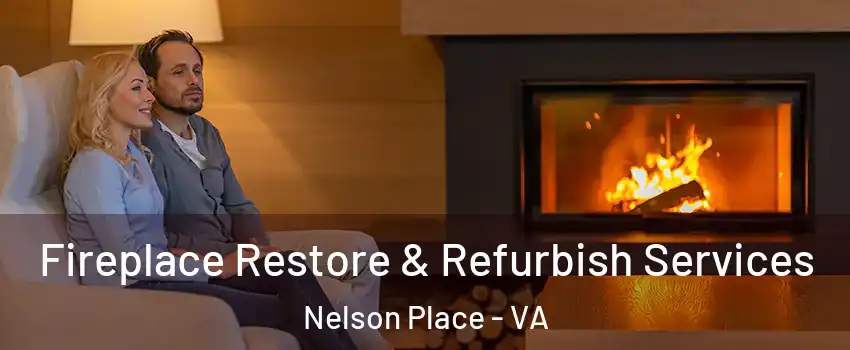 Fireplace Restore & Refurbish Services Nelson Place - VA