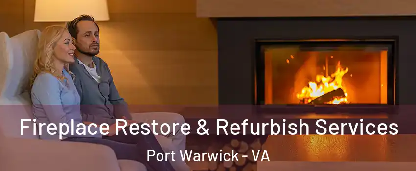 Fireplace Restore & Refurbish Services Port Warwick - VA