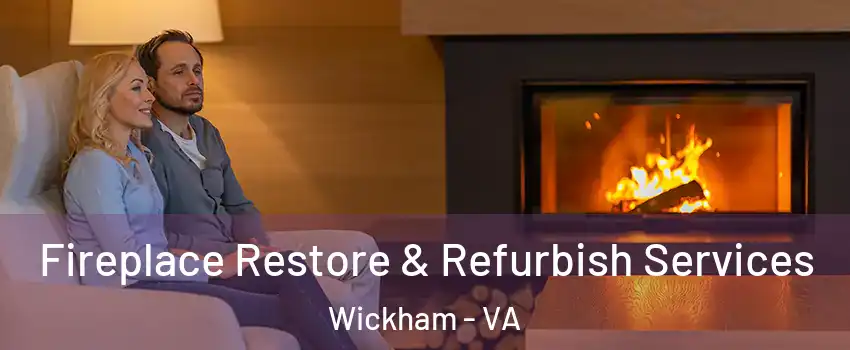 Fireplace Restore & Refurbish Services Wickham - VA