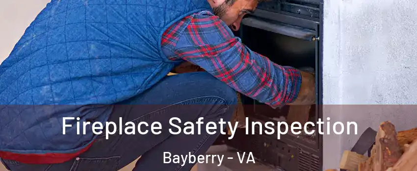 Fireplace Safety Inspection Bayberry - VA