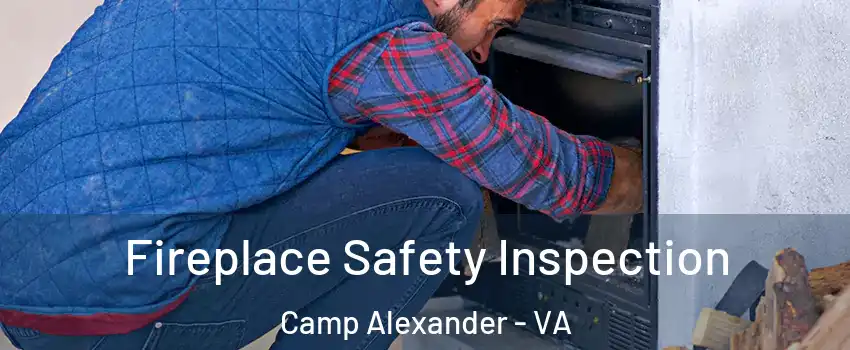 Fireplace Safety Inspection Camp Alexander - VA