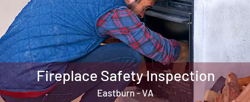 Fireplace Safety Inspection Eastburn - VA
