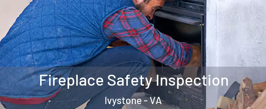 Fireplace Safety Inspection Ivystone - VA