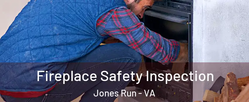 Fireplace Safety Inspection Jones Run - VA