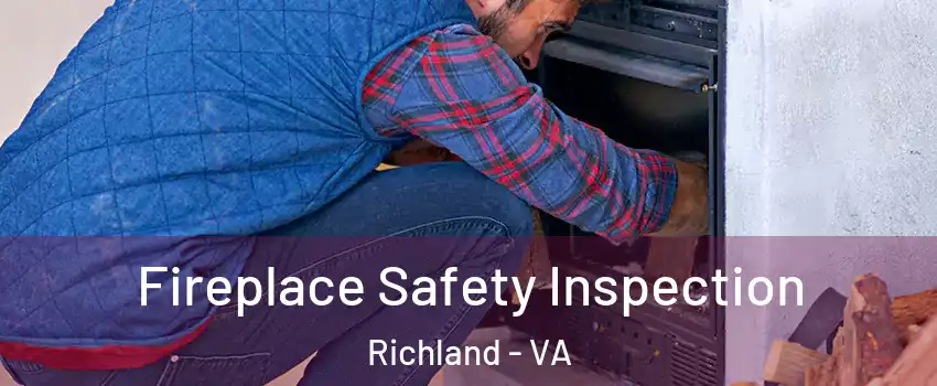 Fireplace Safety Inspection Richland - VA