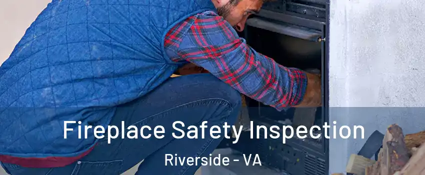 Fireplace Safety Inspection Riverside - VA