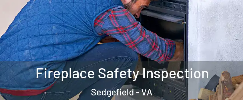 Fireplace Safety Inspection Sedgefield - VA
