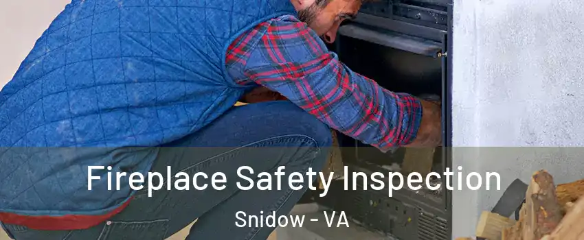 Fireplace Safety Inspection Snidow - VA