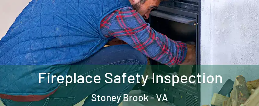 Fireplace Safety Inspection Stoney Brook - VA
