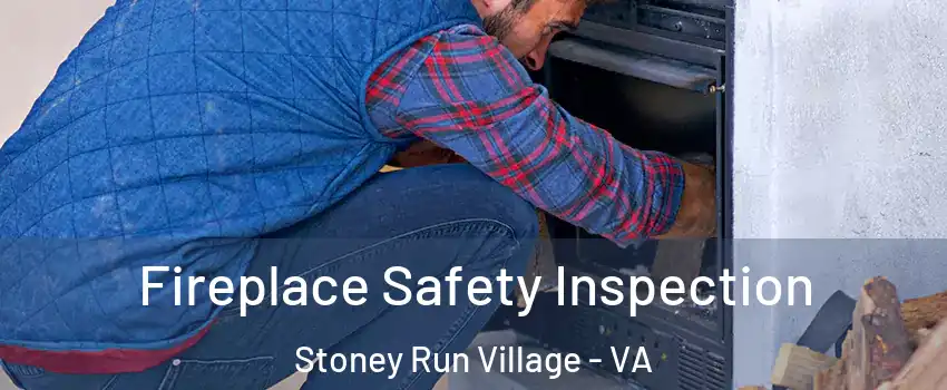 Fireplace Safety Inspection Stoney Run Village - VA