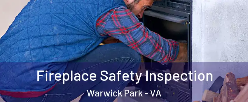 Fireplace Safety Inspection Warwick Park - VA
