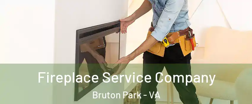 Fireplace Service Company Bruton Park - VA