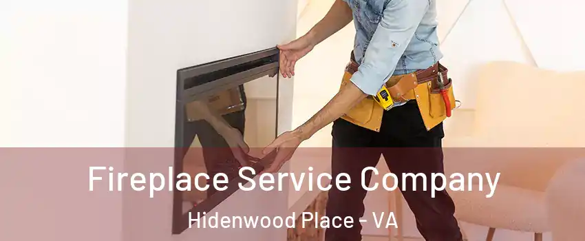 Fireplace Service Company Hidenwood Place - VA