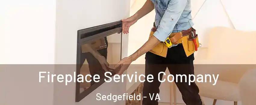 Fireplace Service Company Sedgefield - VA