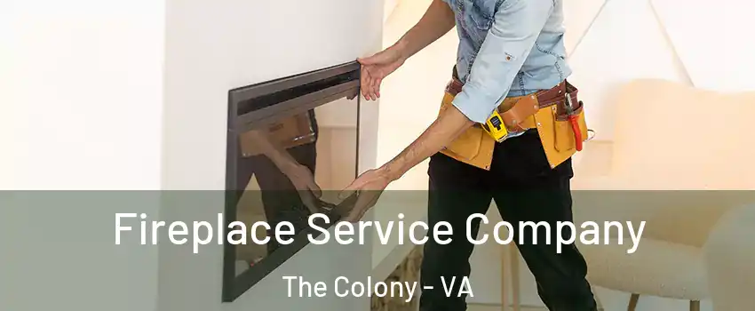 Fireplace Service Company The Colony - VA