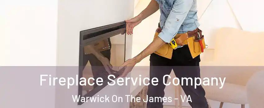 Fireplace Service Company Warwick On The James - VA