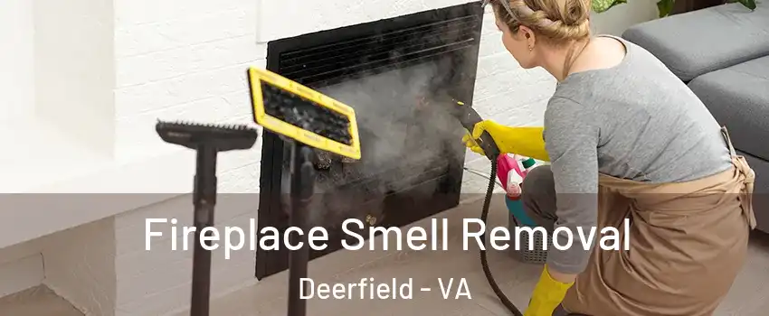 Fireplace Smell Removal Deerfield - VA