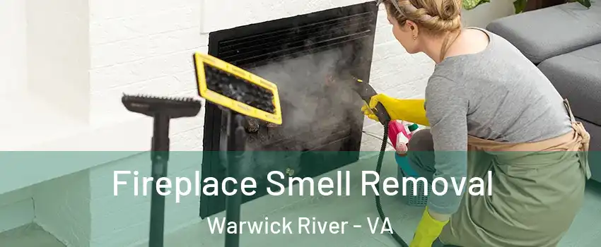 Fireplace Smell Removal Warwick River - VA